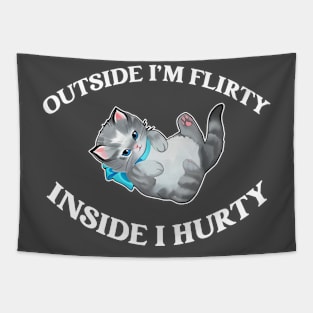 Outside I'm Flirty Inside I Hurty Cat Meow Tapestry