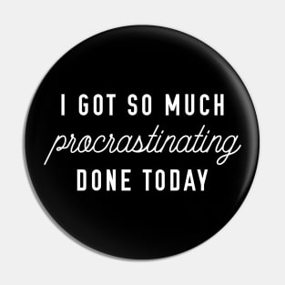 Procrastinating Pin