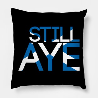 STILL AYE, Pro Scottish Independence Saltire Flag Text Slogan Pillow