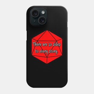 There are 20 Sides to Every Story Phone Case