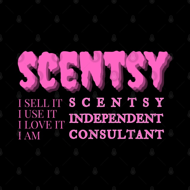 i sell it, i use it, i love it, i am scentsy independent consultant, Scentsy Independent by scentsySMELL