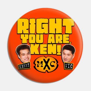 RIGHT YOU ARE, KEN! Pin