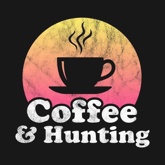 Coffee and Hunting by JKFDesigns