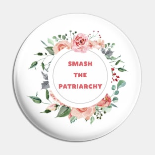 Smash The Patriarchy - A Floral Print Pin