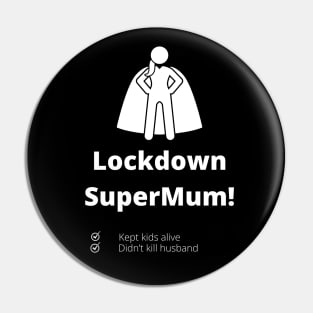 Lockdown SuperMum Pin