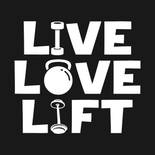 Live Love Lift T-Shirt