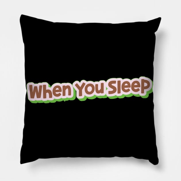 When You Sleep (My Bloody Valentine) Pillow by QinoDesign