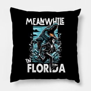 Meanwhile in Florida Pillow