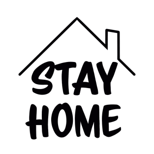 Stay Home T-Shirt