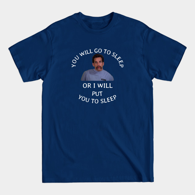 Discover You will go to sleep or I will put you to sleep - You Will Go To Sleep - T-Shirt
