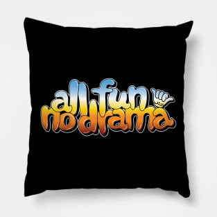 All Fun. No Drama. Graffiti Pillow