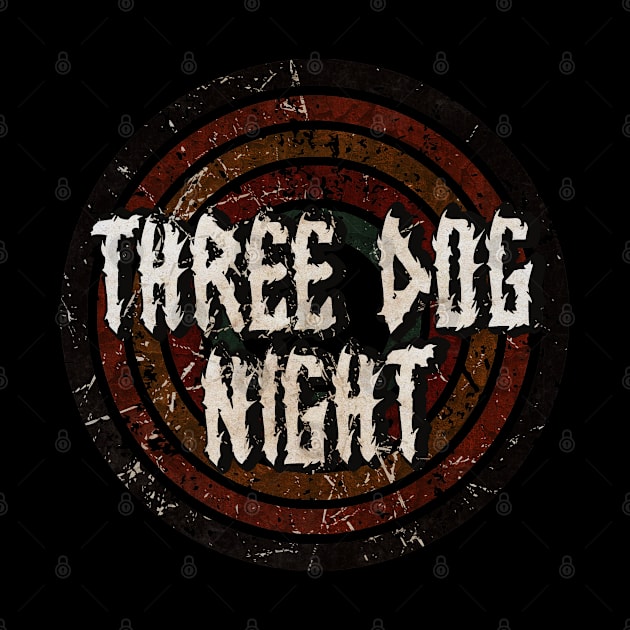 Three Dog Night vintage design on top by agusantypo