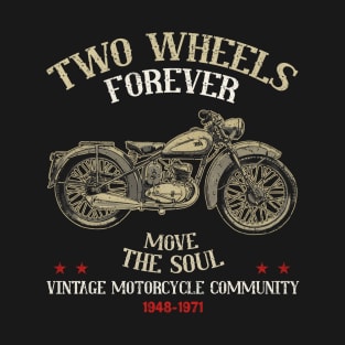 Two Wheels Forever Bantam 1948-1971 Move The Soul T-Shirt