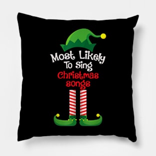 Most Likely To Sing All The Christmas Songs Pillow