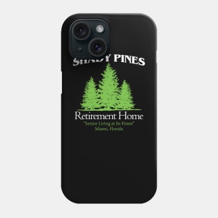 Shady Pines Retirement Home Phone Case