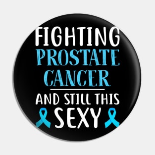 Fighting Prostate Cancer And Still This Sexy Pin