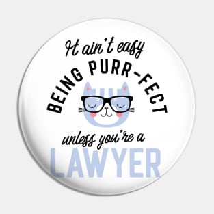 Lawyer Cat Gifts for Cat Lovers - It ain't easy being Purr Fect Pin