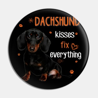 Dachshund Kisses Fix Everything Pin