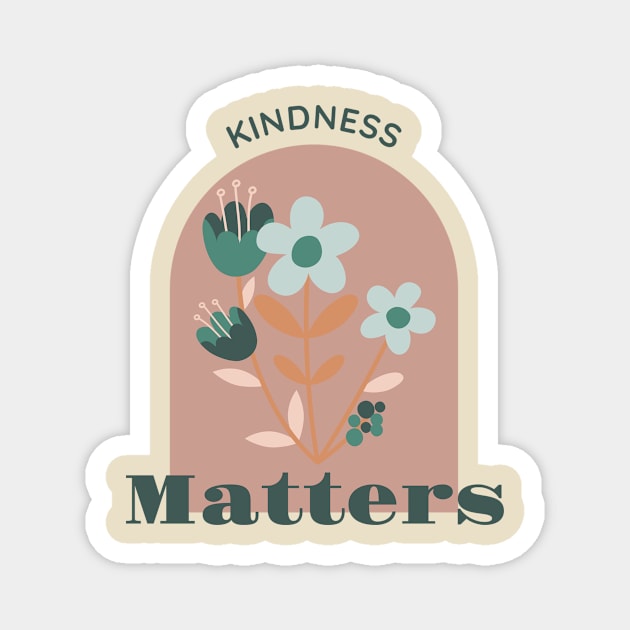 kindness matters Magnet by Oliverwillson