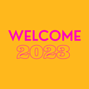 welcome new year 2023 T-Shirt