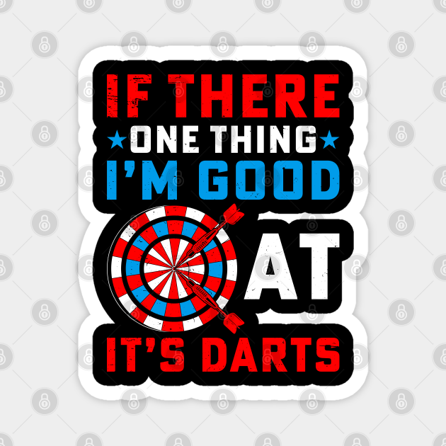 I'm Good at Darts Funny Dart Thrower Dart Lover Player Darts Lover