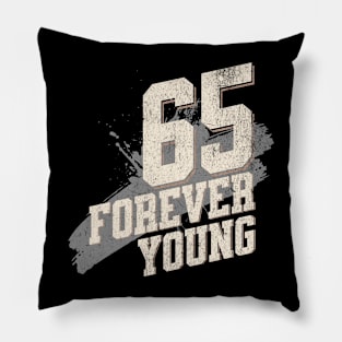 65th Birthday Quote - Forever Young Pillow