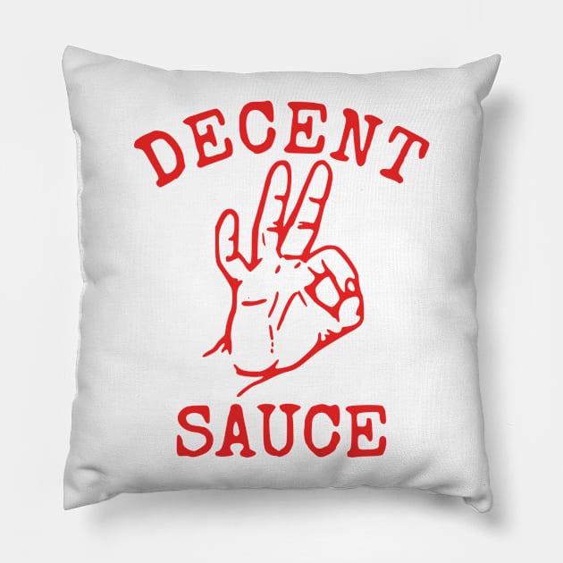 Decent Sauce Pillow by flimflamsam