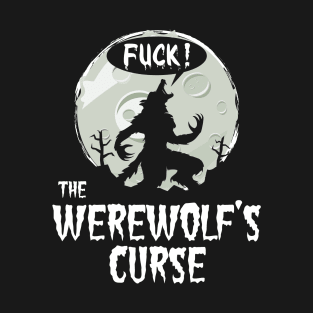 Funny Werewolf's Curse Swearing For Werewolf Horror Fan T-Shirt