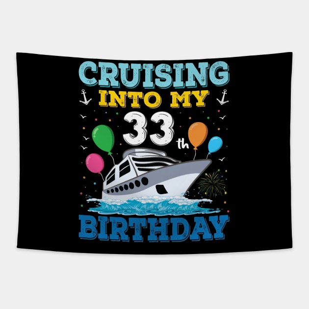 Cruising Into My 33th Birthday Party Shirt Cruise Squad 33 Birthday Tapestry by Sowrav