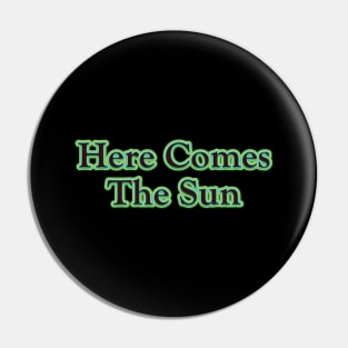 Here Comes the Sun (The Beatles) Pin