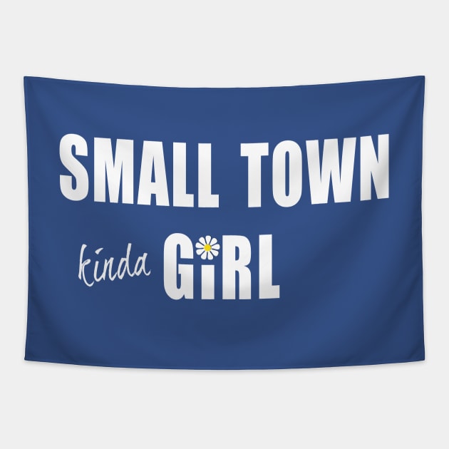 Small Town Kinda Girl Tapestry by Bizb