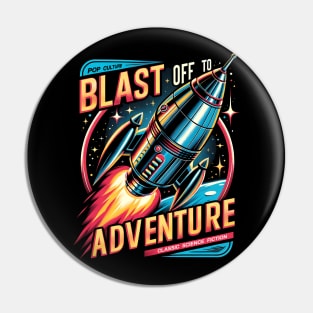 Blast off to Adventure - Retro Pin