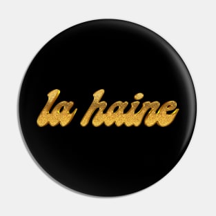 La Haine † † Pin