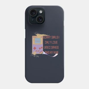 Sorry Girls I only love video games and my Mum, Start Phone Case