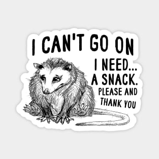 I Can't Go On, Possum T Shirt, Weird Opossum T Shirt, Meme T Shirt, Trash Panda T Shirt, Unisex Magnet