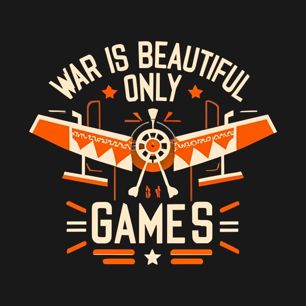 WAR IS BEATUTIFUL ONLY GAMES - Orange by MusicianCatsClub