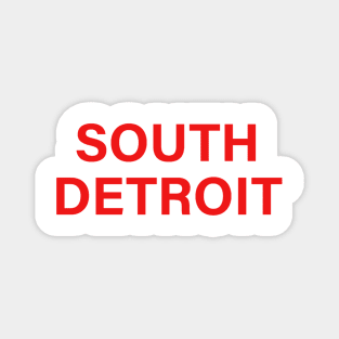 SOUTH DETROIT - RED Magnet