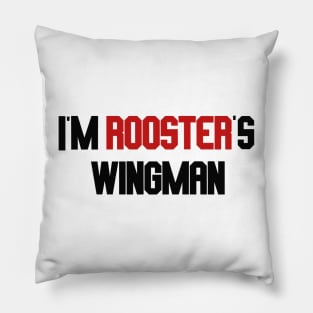 i'm rooster's wingman Pillow