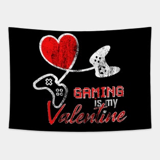 Gaming is my Valentine Funny Valentines Day for Gamer Girls Tapestry