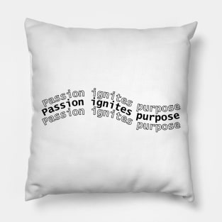 "Passion ignites purpose" Text Pillow