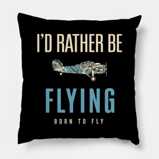 I'd Rather Be Flying - Pilot Airplanes - Aviation Pillow