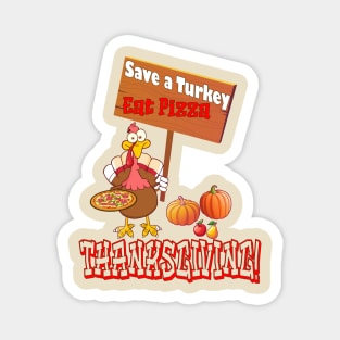 Save a Turkey Eat Pizza Thanksgiving Magnet