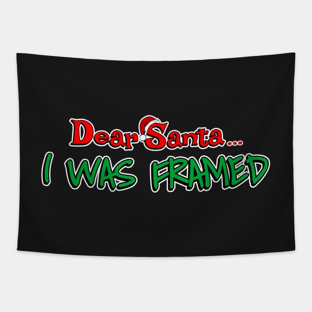 Dear Santa, I Was Framed Tapestry by NerdShizzle