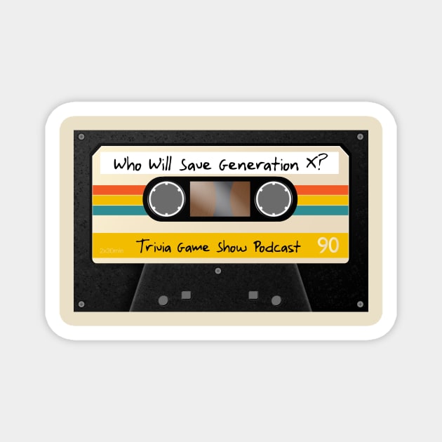 Retro Cassette 2 Who Will Save Generation X? Trivia Game Show Podcast Magnet by Who Will Save Generation X_Podcast