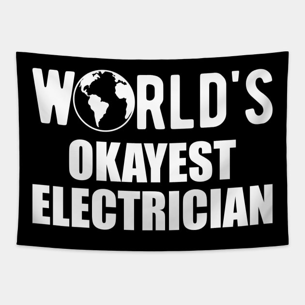 Electrician - World's Okayest Electrician Tapestry by KC Happy Shop