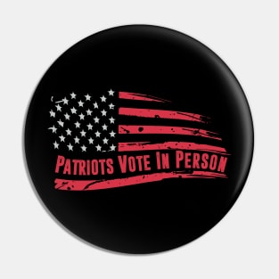 Patriots Vote In Person 2020 Election Pin