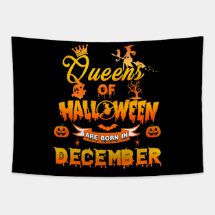 Queen of halloween are born in December tshirt birthday for woman funny gift t-shirt Tapestry