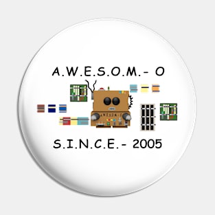 A.W.E.S.O.M.-O Since 2005 Pin