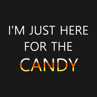 Here For The Candy T-Shirt