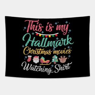 This is my Hallmark Christmas Movies Watching Shirt Tapestry